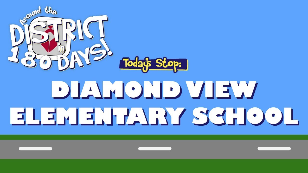 Around the District in 180 Days: Diamond View Elementary