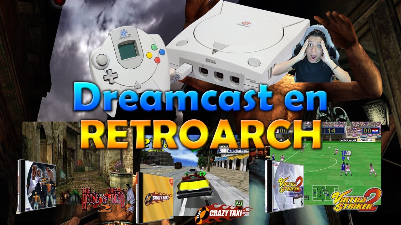 Como usar y configurar Retroarch Parte 4 Emulador Dreamcast