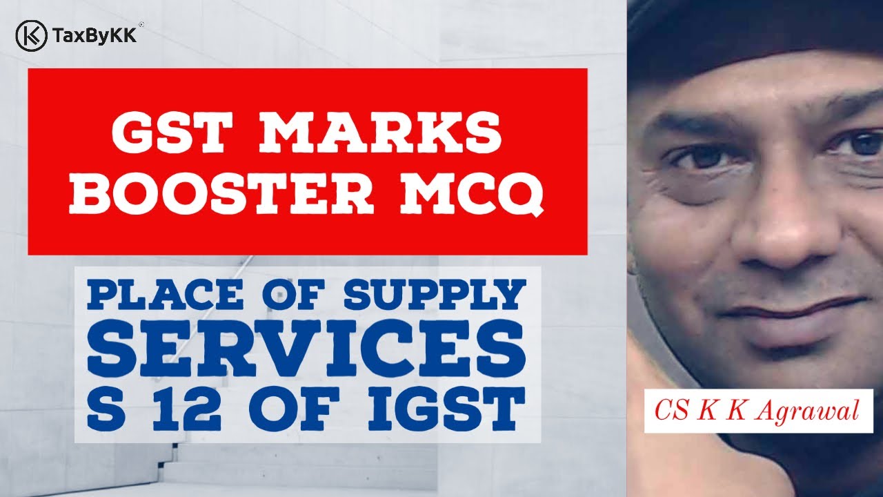 Top 20 GST Place of Supply Services MCQ | GST Training KK