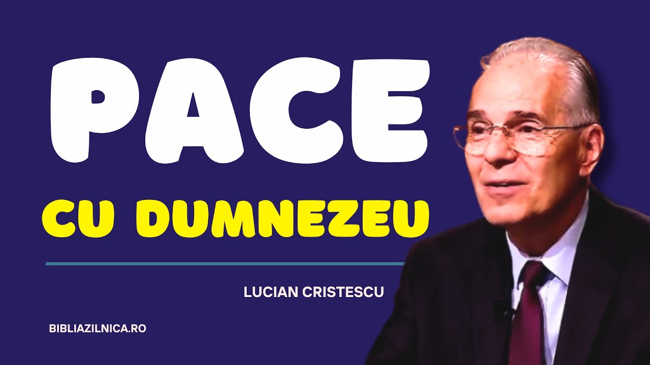 Lucian Cristescu - Pace cu Dumnezeu - predici creștine