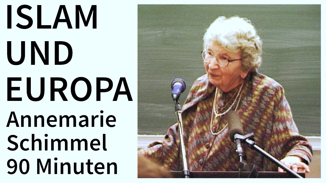 ISLAM und EUROPA, Vortrag 90Min. Annemarie Schimmel 1998, Sufismus, Sufi, Der Prophet Mohammed