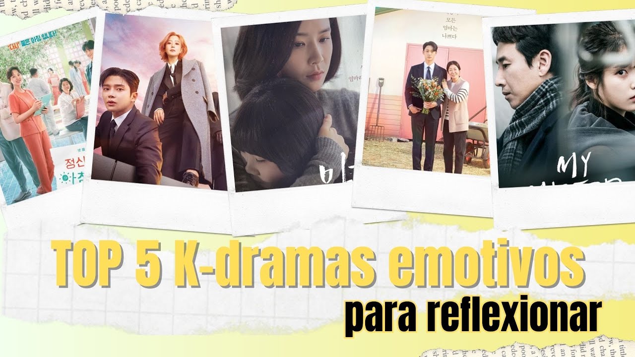 TOP 5 K-DRAMAS EMOTIVOS