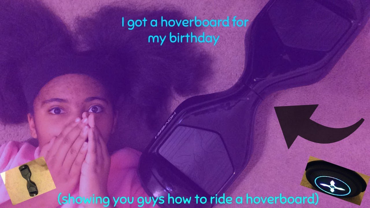 I got a Hoverboard for my birthday 🎁 (showing you guys how to ride a Hoverboard)