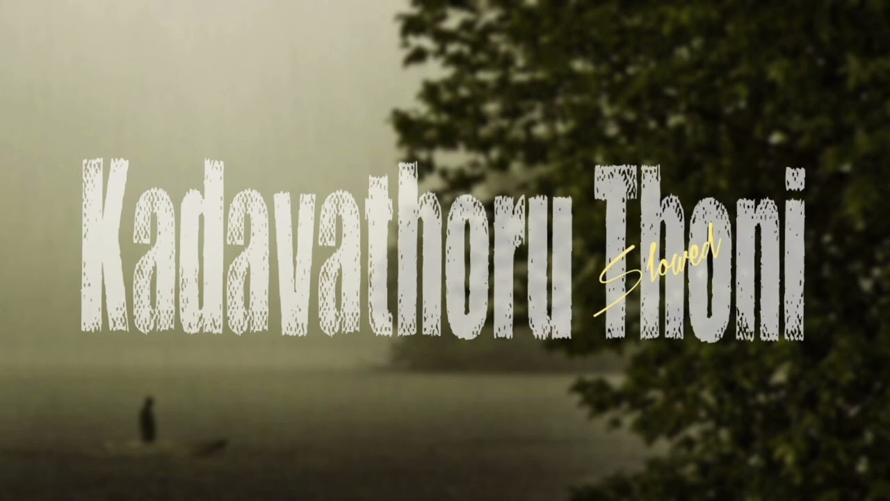 Kadavathoru Thoni | Slowed | Poomaram |-