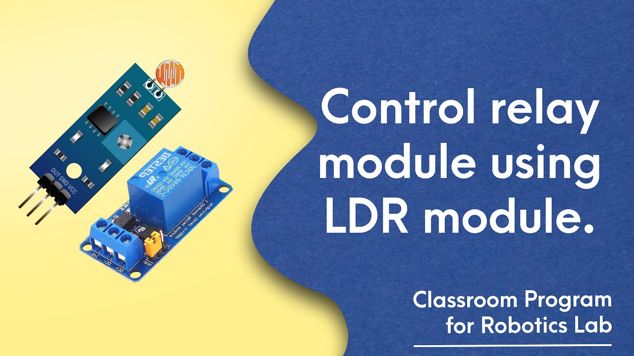 33. LDR & Relay Integration | Controlling Relay using LDR | ON/OFF bulb using Light Sensor (LDR)