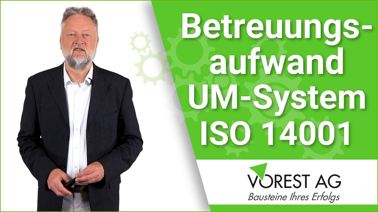 Wie gro&szlig; ist der Betreuungsaufwand f&uuml;r ein Umweltmanagementsystem ISO 14001?