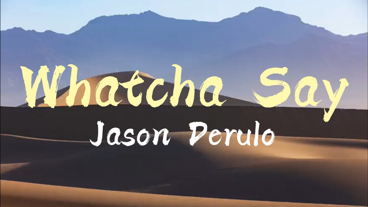 🎶Jason Derulo - Watcha say (Lyrics Video)