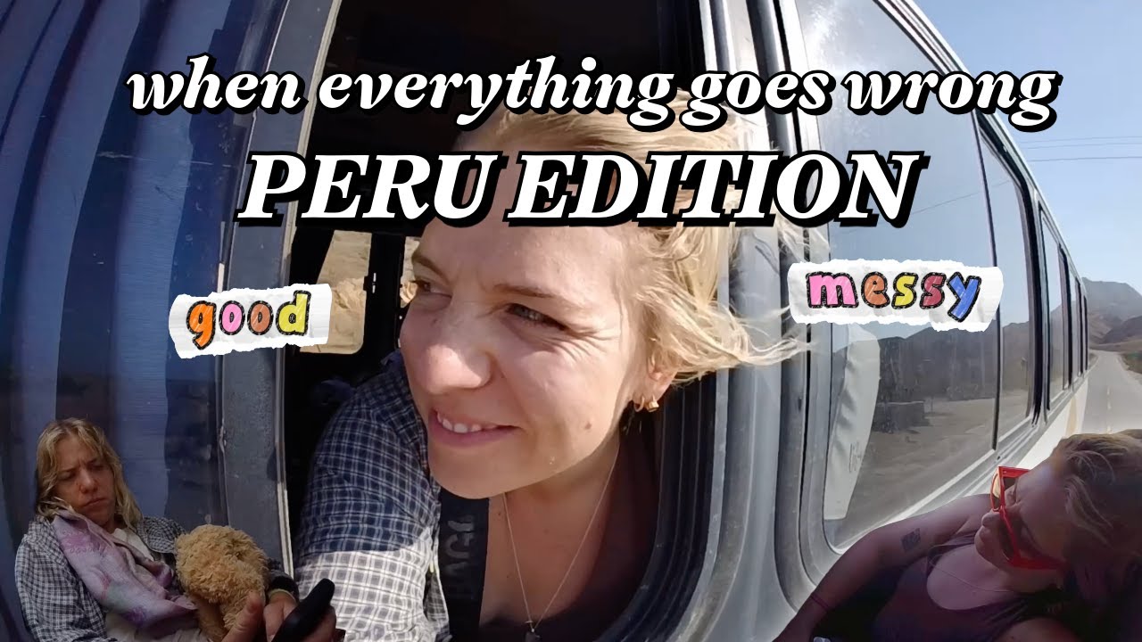 E26 | guess how many things went wrong on my first day in peru... plans are just drafts