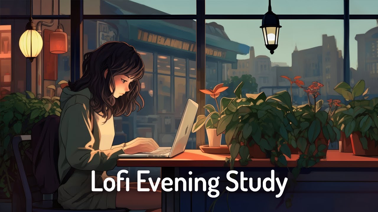 Ｓｔｕｄｙ Ｖｉｂｅｓ 🌖🌌Lofi Evening Study✨🎵🤞  Deep Focus Study/Work Concentration [chill lo-fi hip hop beats]