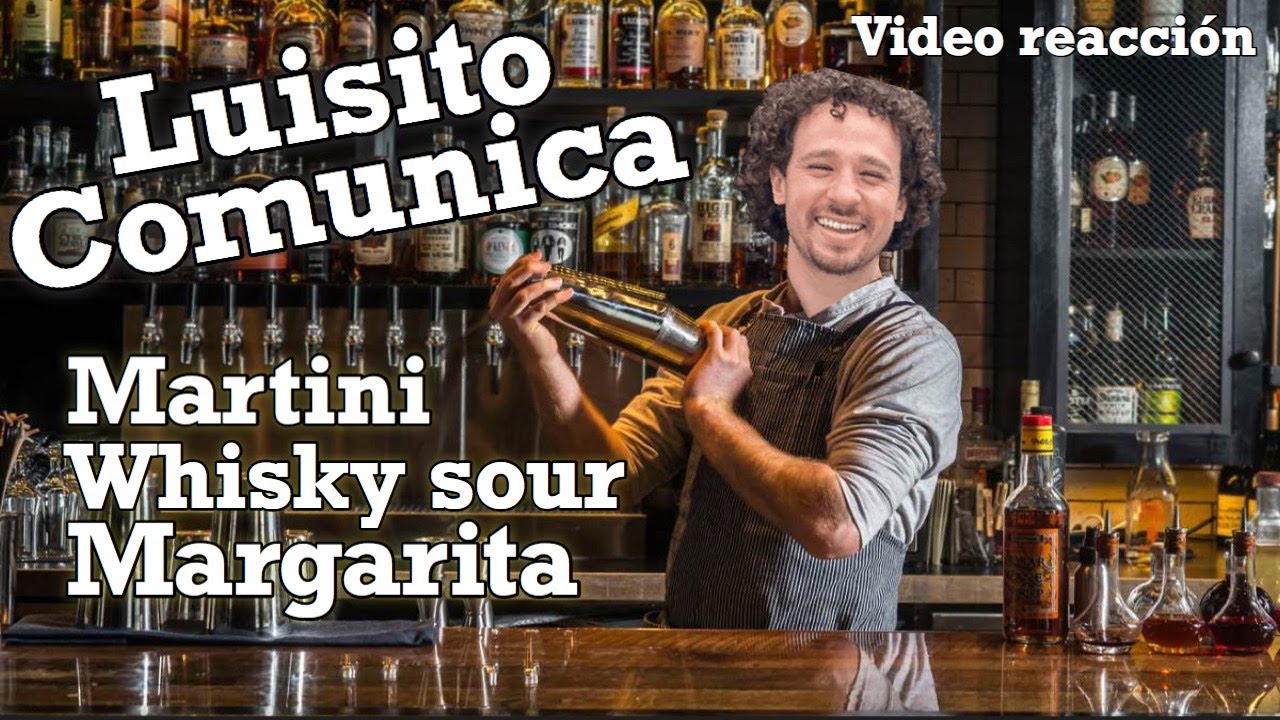 LUISITO COMUNICA BARTENDER 2 / MARTINI / WHISKY SOUR / MARGARITA