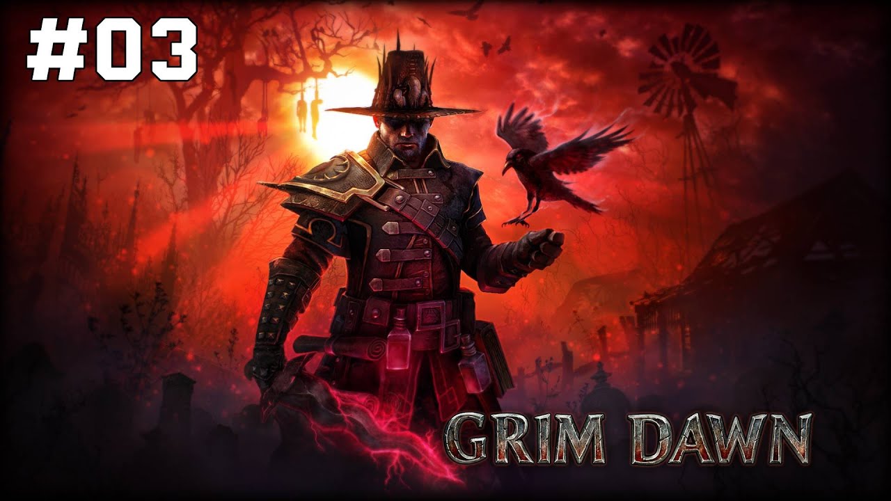 WILLE BURWITCH - Grim Dawn [#03]