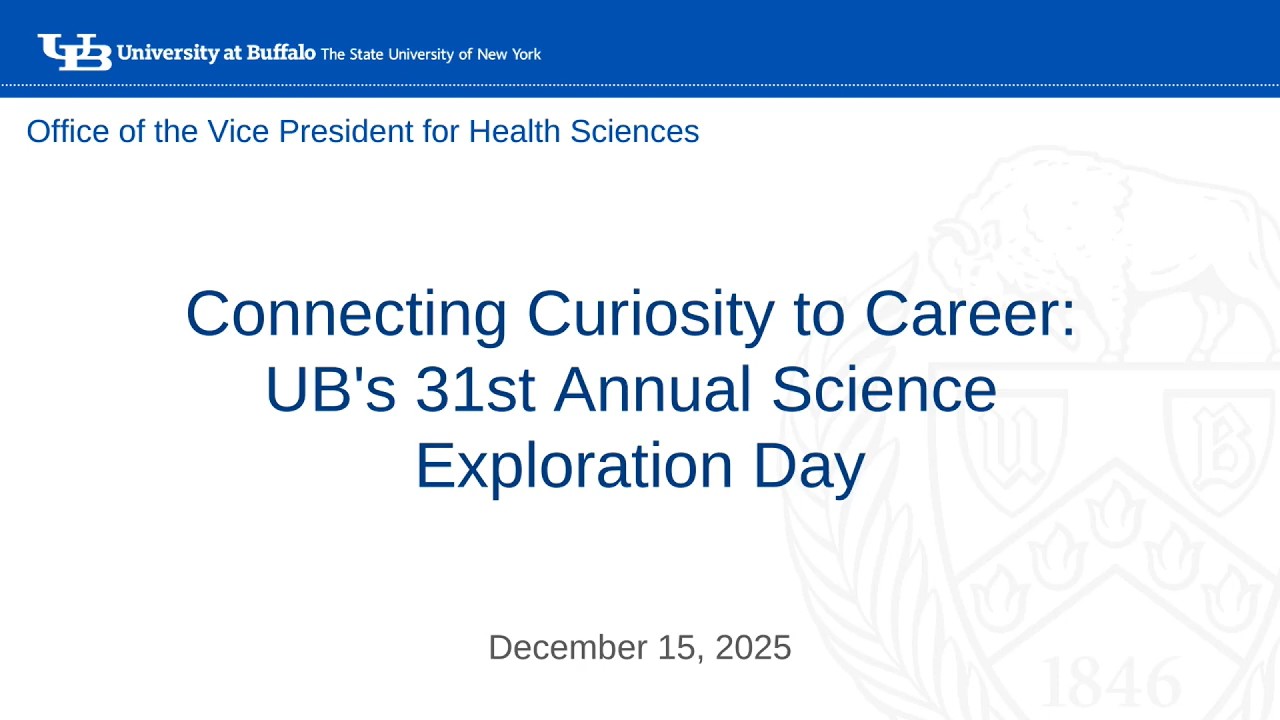 UB Health Sciences: UB's 31st Annual Science Exploration Day