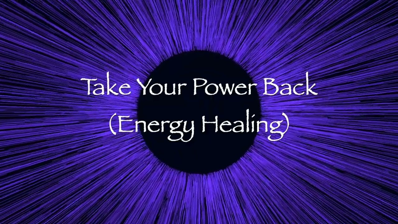 Take Your Power Back (Energy Healing)