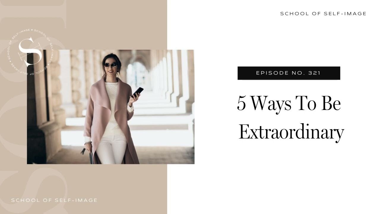 321: 5 Ways To. Be Extraordinary