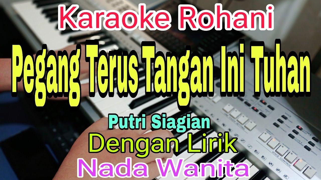 KARAOKE Pegang Terus Tangan Ini Tuhan | Nada Wanita | Putri Siagian
