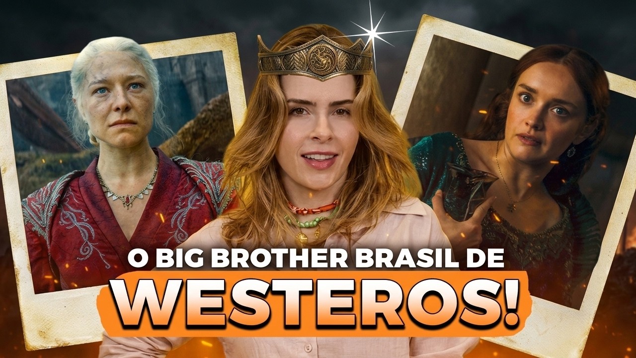 HOUSE OF THE DRAGON É IGUAL BIG BROTHER!