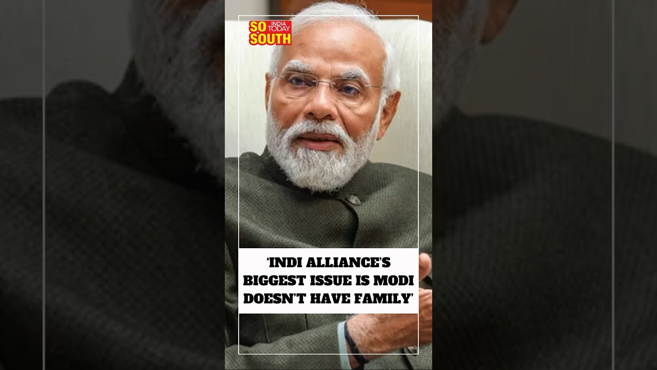 INDI alliance&rsquo;s biggest issue is that Modi doesn&rsquo;t have a family: PM Modi | SoSouth