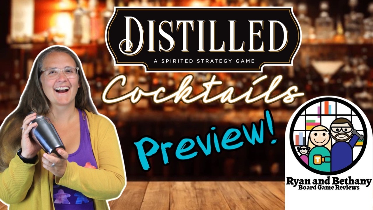 Distilled Cocktails Expansion Preview! (May your tables and glasses be full of cocktails!)