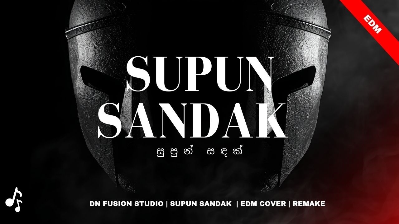 SUPUN SANDAK | සුපුන් සදක් | DN FUSION STUDIO | EDM COVER | REMAKE