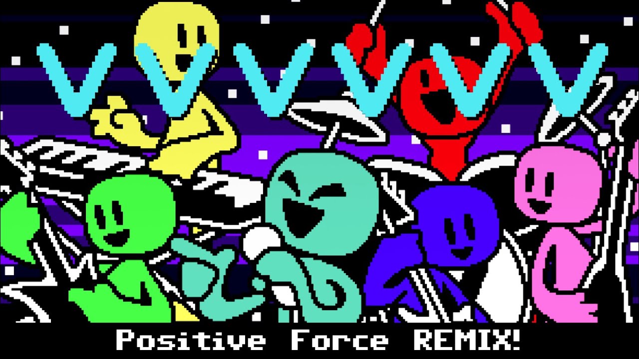 Positive Force • VVVVVV REMIX!