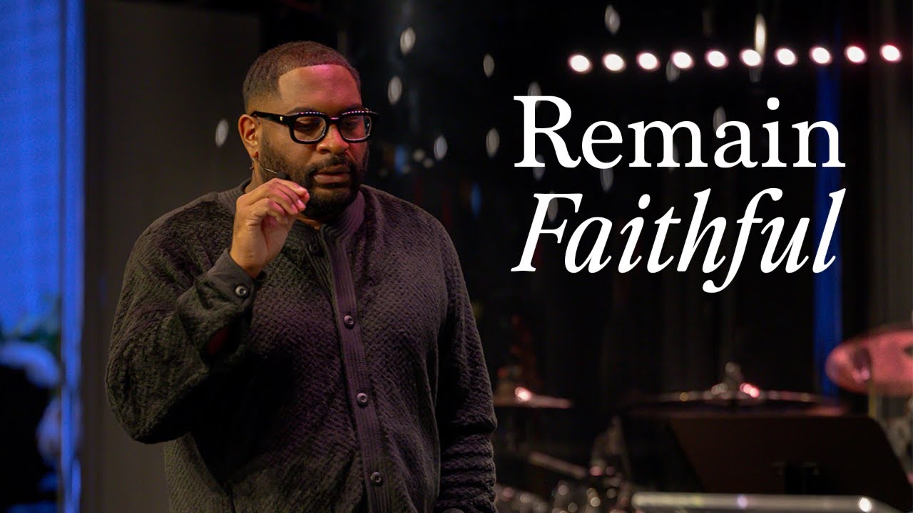 Remain Faithful | Dr. Tim Rivers