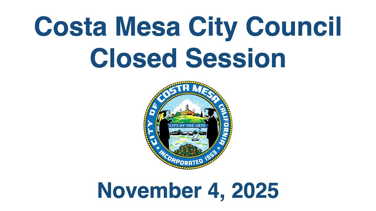 Costa Mesa City Council Closed Session November 4, 2025