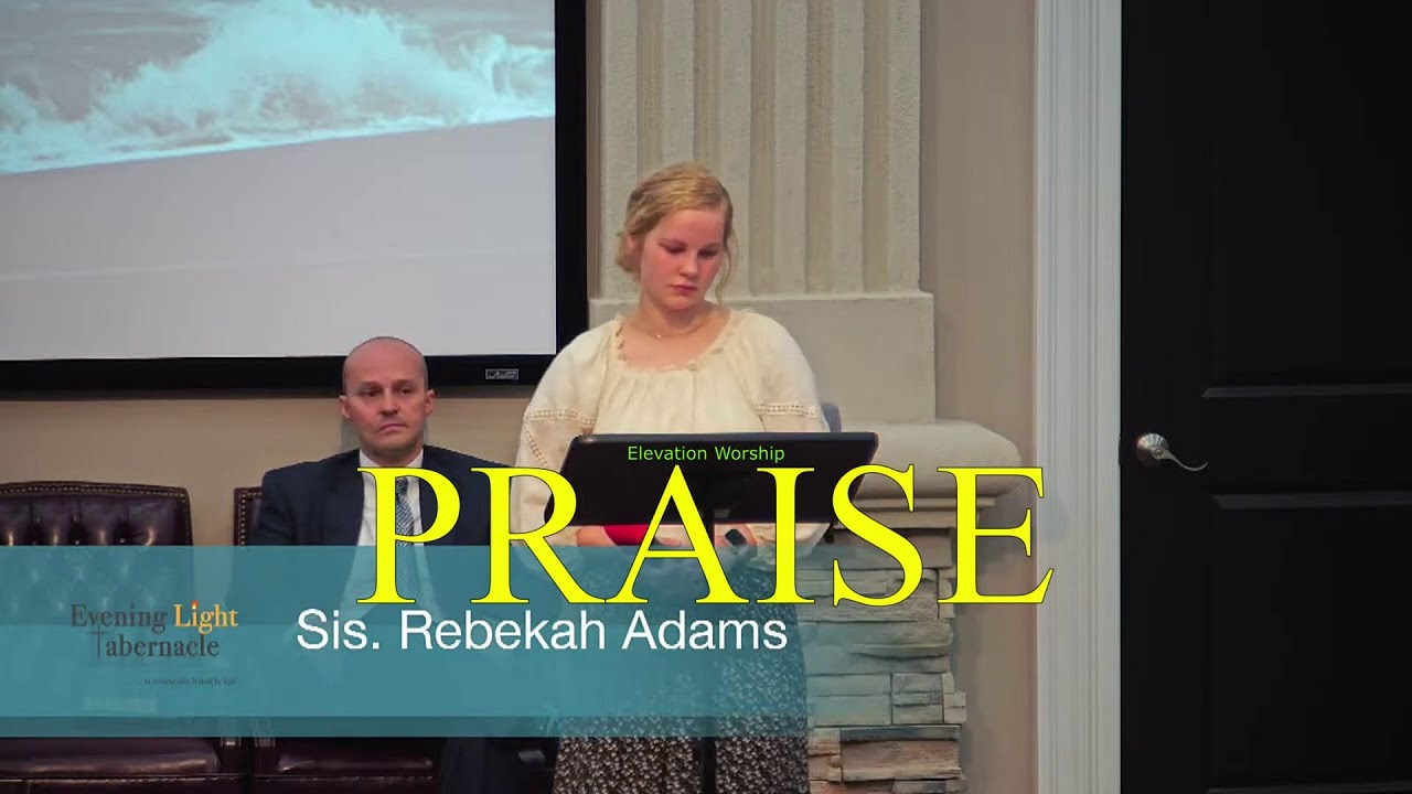 Praise the Lord Oh My Soul / The Commission (Evening Light Tabernacle)