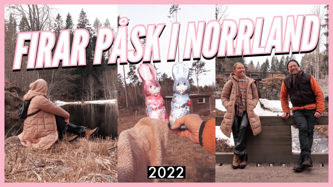 FIRAR PÅSK I NORRLAND 2022 🐰