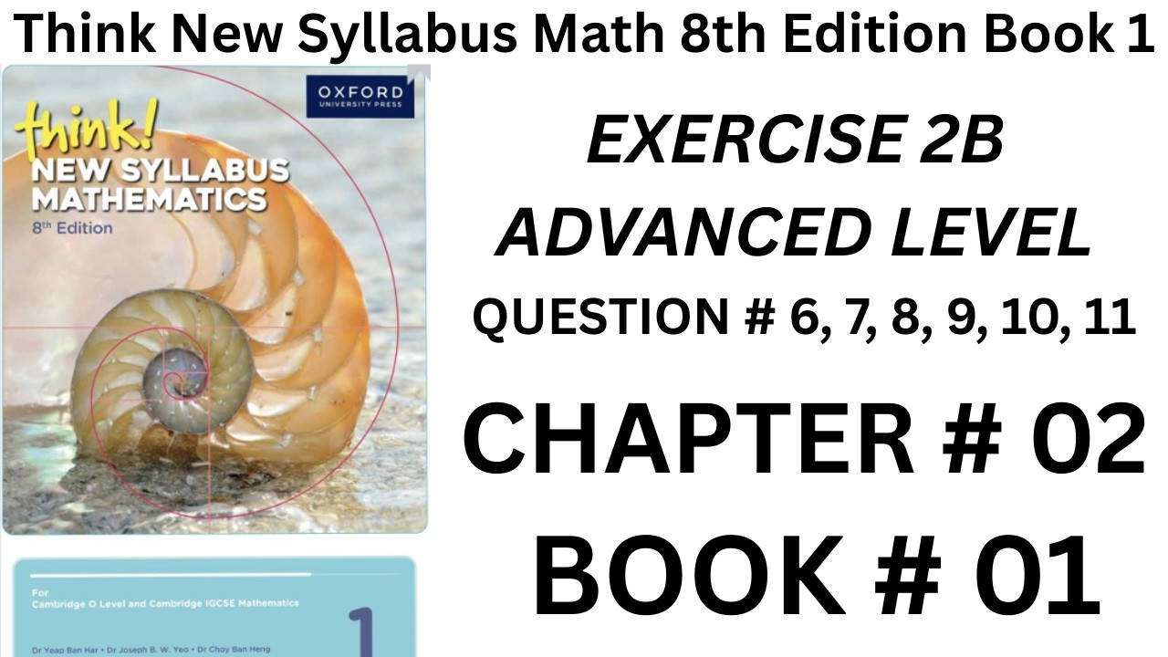 Think! New Syllabus 8th Edition(Book 01) | Math Exercise 2B Q6 to Q11  Advanced Level world problems