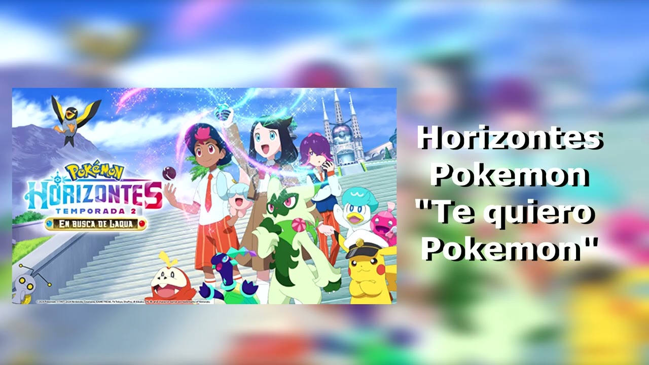 Horizontes Pokémon - "Te quiero Pokemon" (Opening 28 Full Latino)