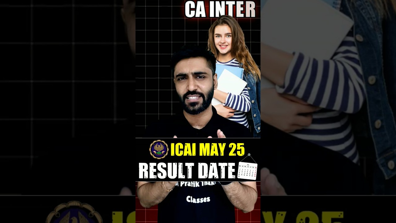 ICAI May 2025 Result Date OUT! | BIG UPDATE for CA Students