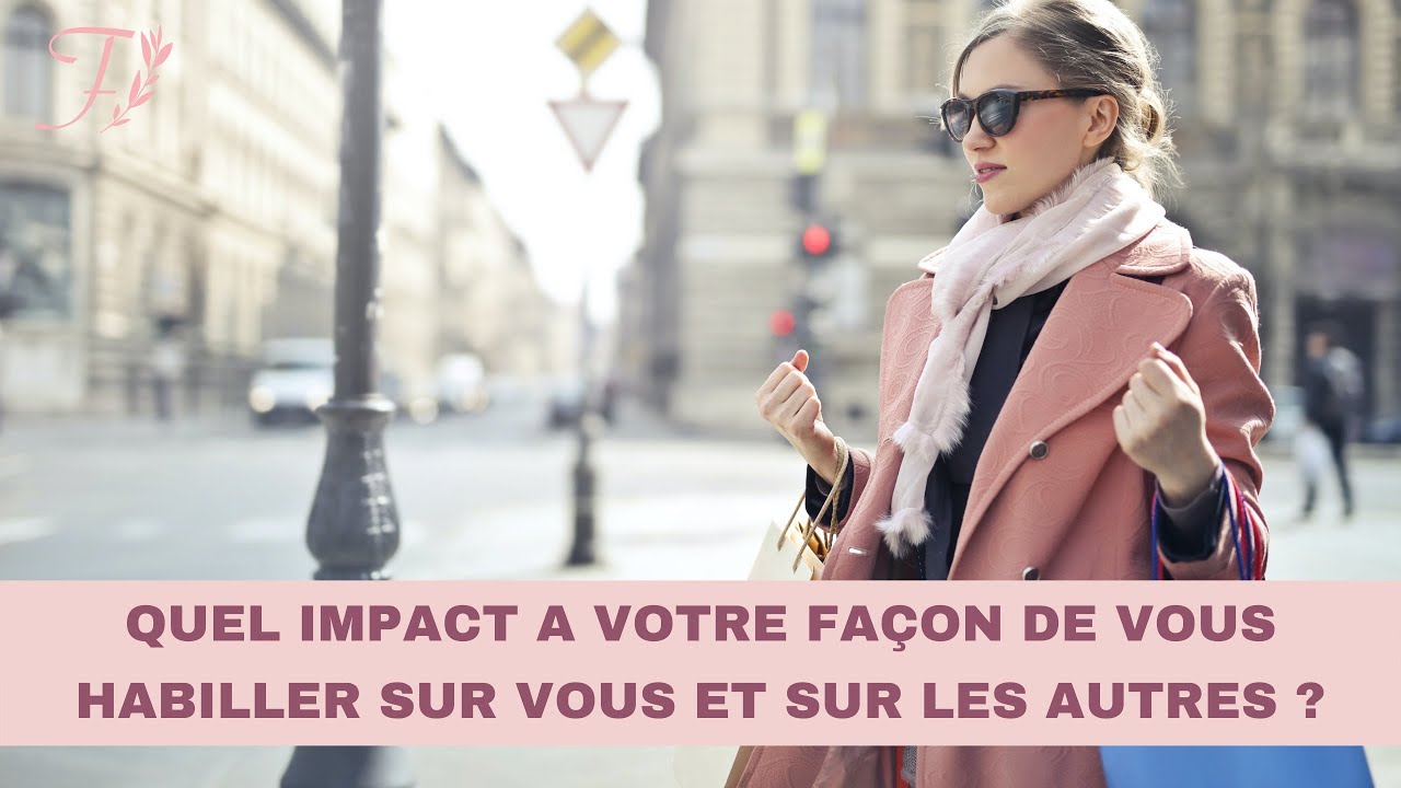 Quel impact ont vos vêtements sur vous et sur les autres ?