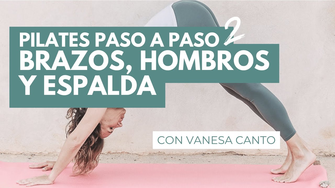 PILATES PASO A PASO  CAPÍTULO 2 - BRAZOS, HOMBROS Y ESPALDA