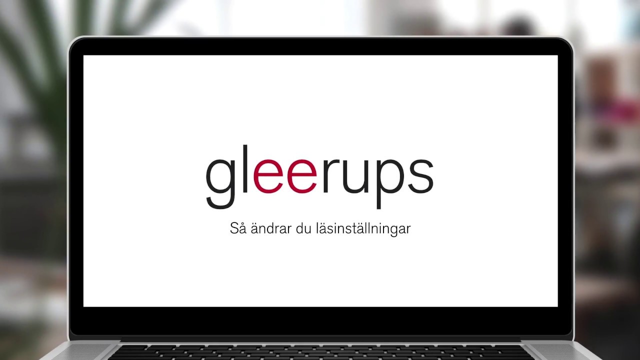 S&aring; &auml;ndrar du l&auml;sinst&auml;llningar i Gleerups digitala l&auml;romedel