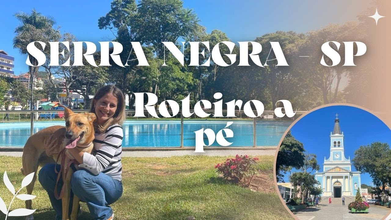 SERRA NEGRA-SP| Principais atrações em um roteiro a pé| Conheça minha cidade pelos meus olhos!