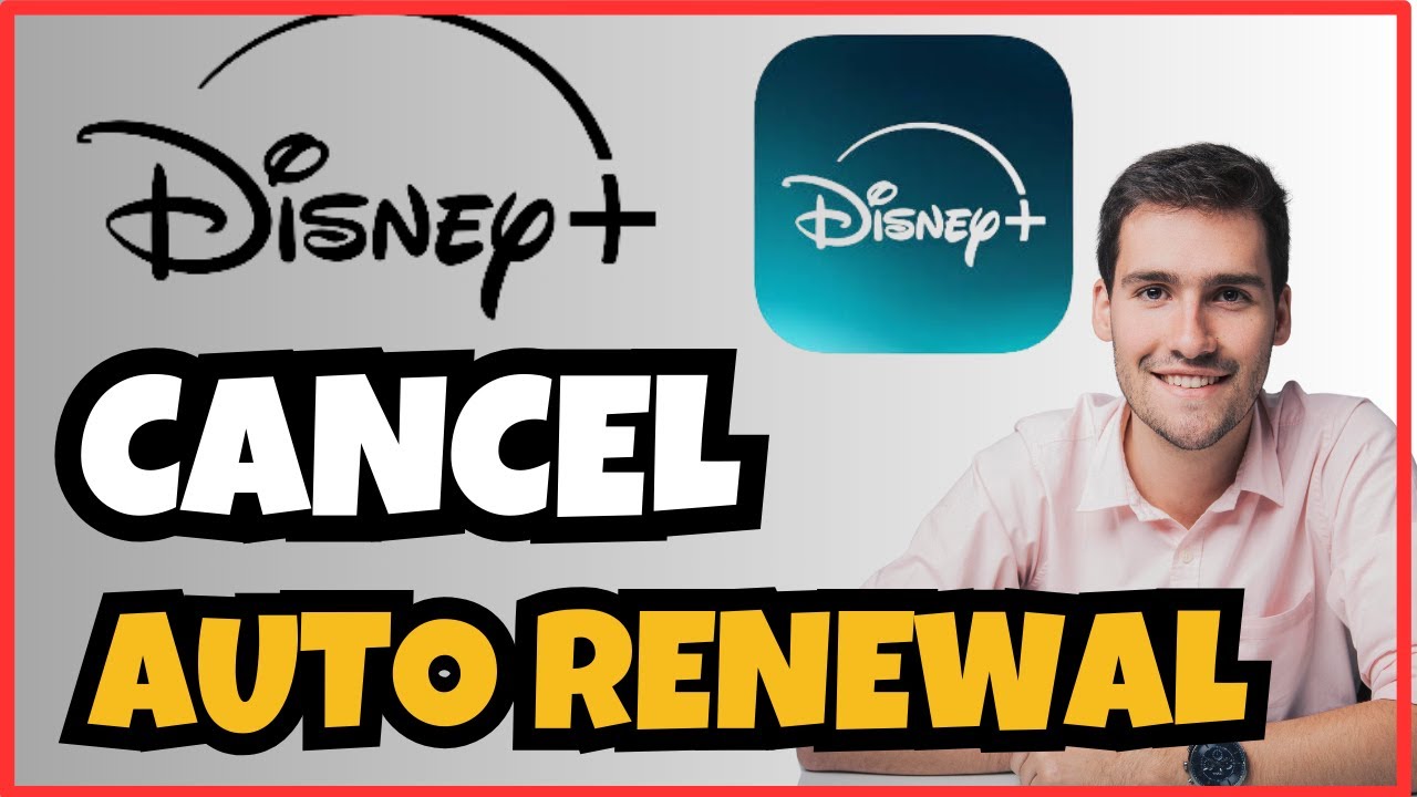 How to Cancel Disney Plus Auto-Renewal | Quick and Easy Guide