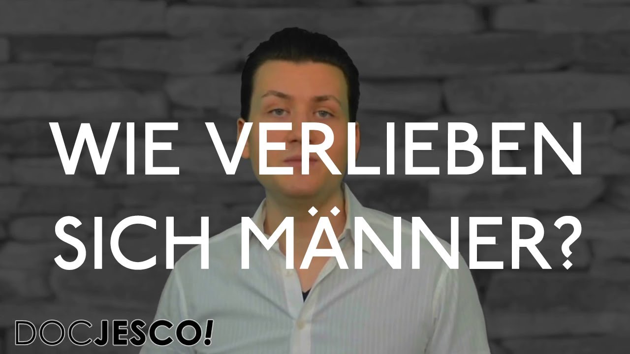 Wie verlieben sich Männer?