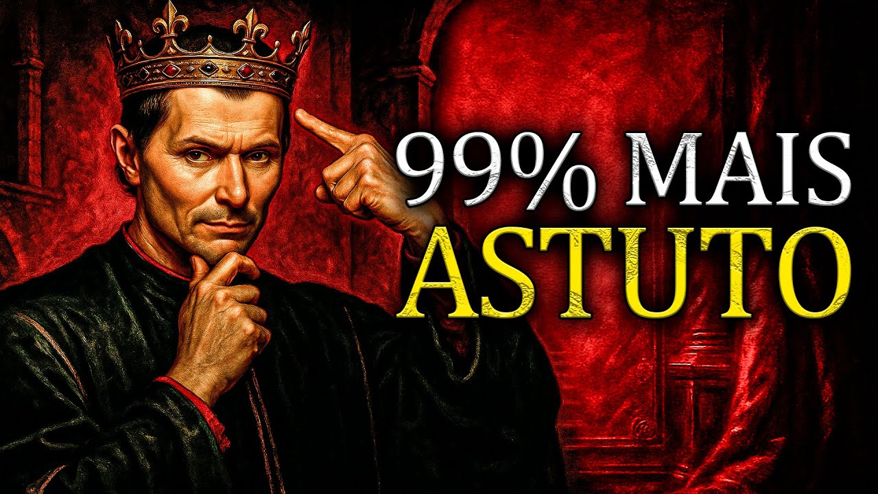 SEJA MAIS ASTUTO QUE 99% DAS PESSOAS - MAQUIAVEL