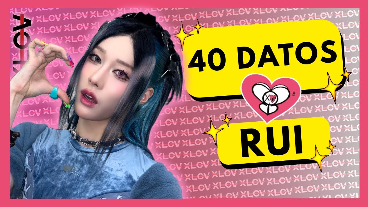 40 DATOS que NO SAB&Iacute;AS sobre RUI de XLOV  | &iquest;ICONIC? 👀💗