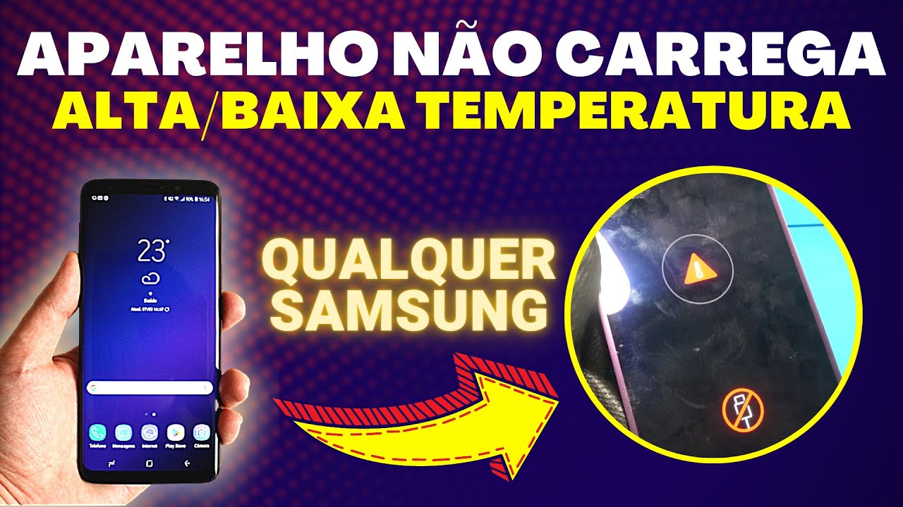 Samsung não carrega,alta temperatura na bateria S8/S8+/S9/S9+/S10/S10+,como resolver |Resolvido 100%