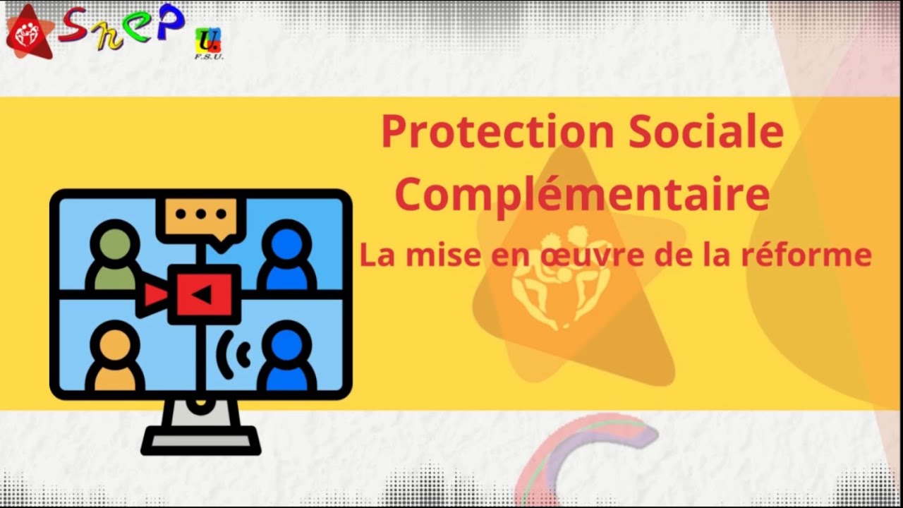 Protection Sociale complémentaire : mieux comprendre la réforme