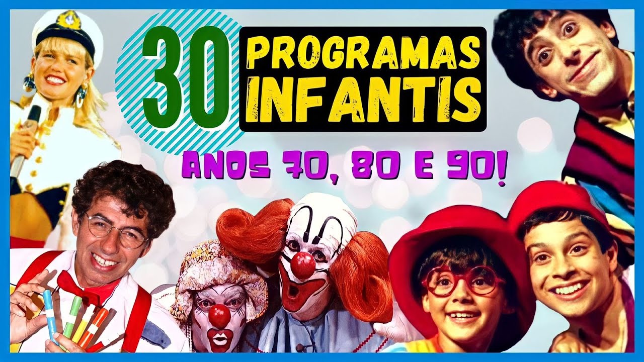 30 PROGRAMAS INFANTIS QUE MARCARAM AS GERAÇOES DOS ANOS 70, 80 E 90