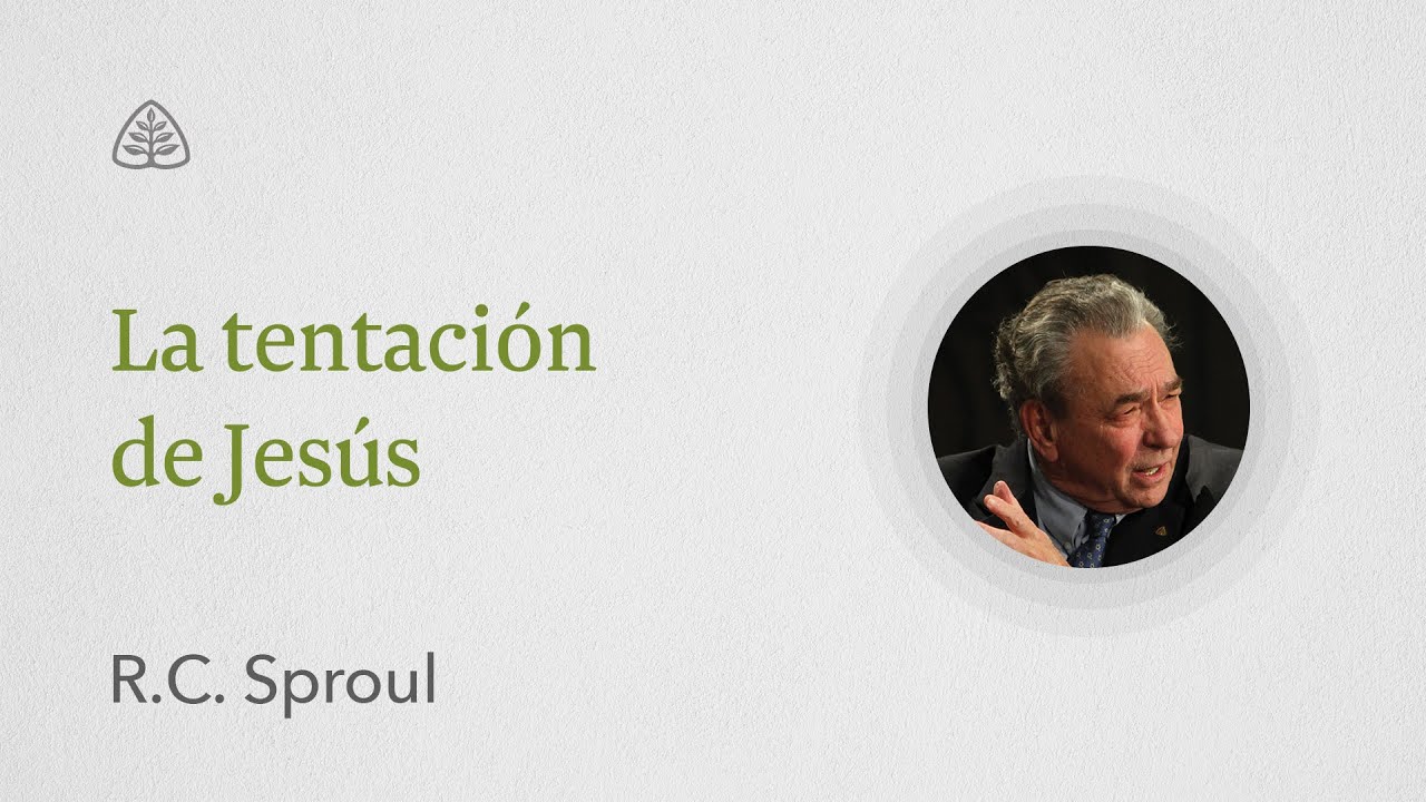 La tentación de Jesús: Renovando Tu Mente con R.C. Sproul