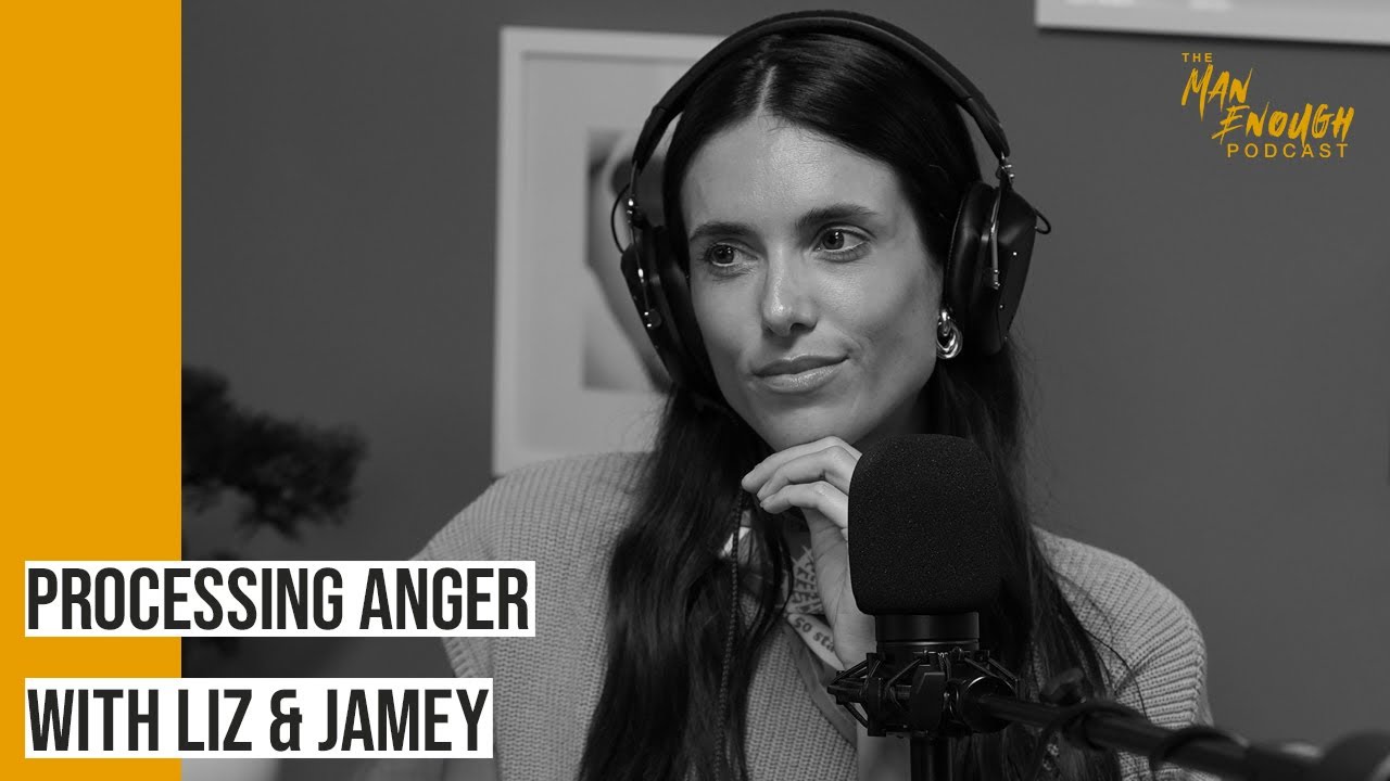 Anger: Getting Comfortable with Uncomfortable Emotions | The Man Enough Podcast