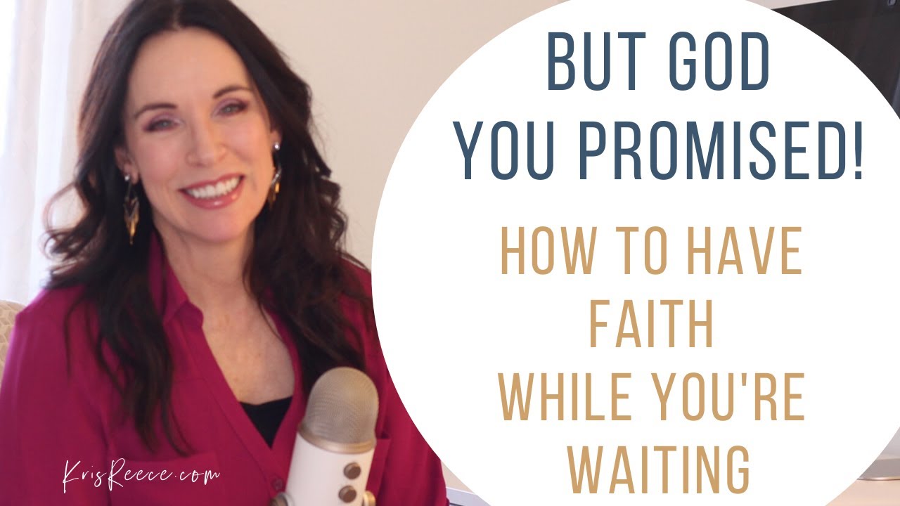 But God, You Promised (How to have FAITH while waiting)