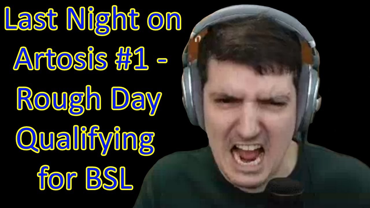 Last Night on Artosis #1 - Rough Qualifiers (25-01 Stream Highlights)