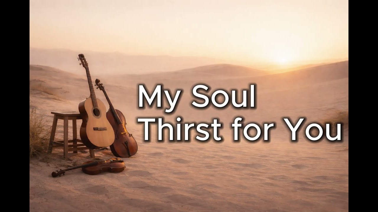 Psalm 63 Instrumental Worship – My Soul Thirsts for You | Peaceful Morning Prayer Music