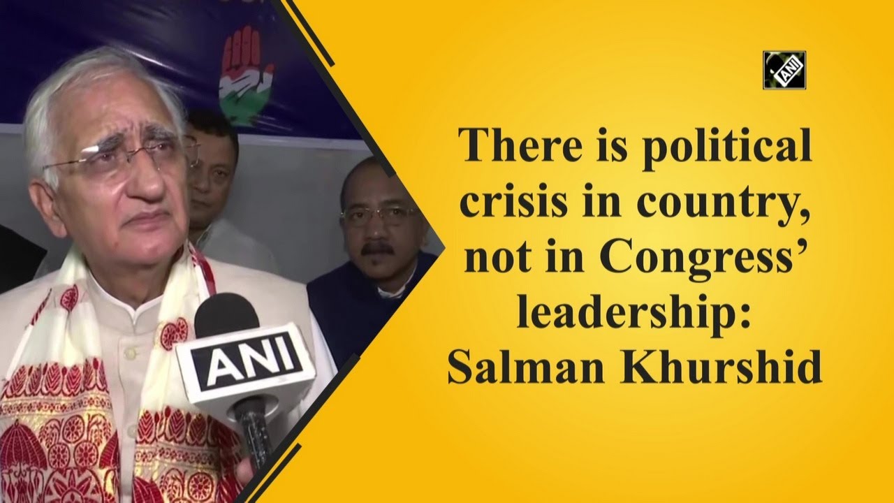 There is political crisis in country, not in Congress&rsquo; leadership: Salman Khurshid I Assam News