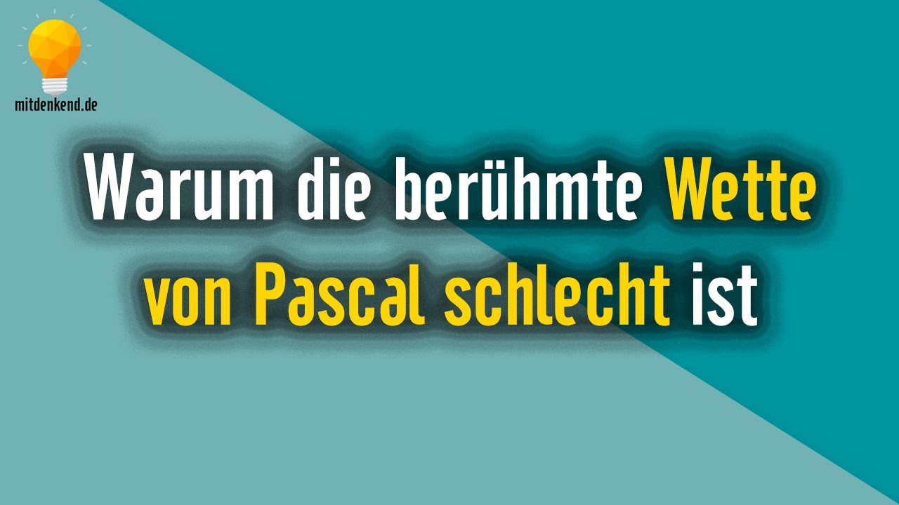 Warum die Pascal'sche Wette schlecht ist