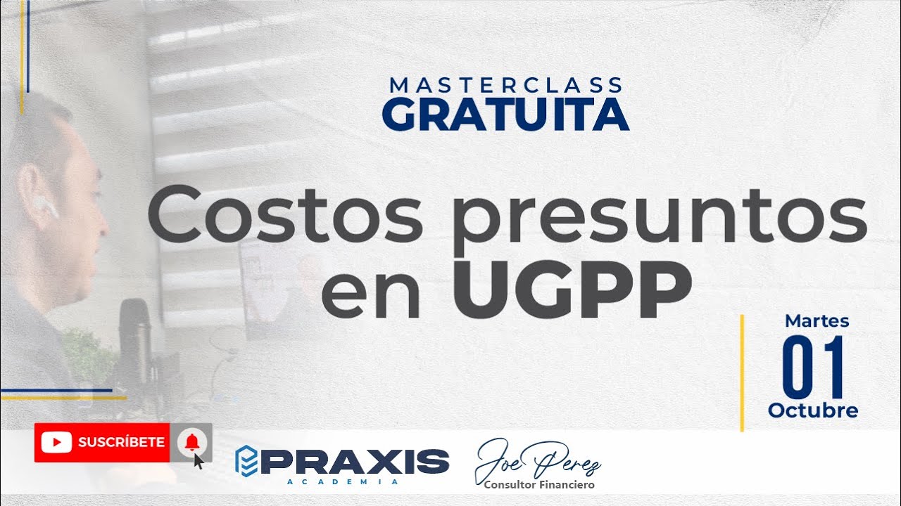 COSTOS PRESUNTOS EN UGPP - MASTERCLASS GRATUITA